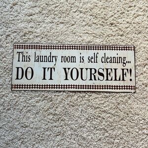 “The laundry room is self Cleaning - Do it Yourself”